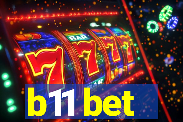 b11 bet